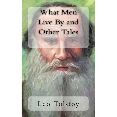 What Men Live By and Other Tales