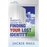 A Parent's Guide to Finding Your Lost Identity (and Discovering Your Inner Peace)