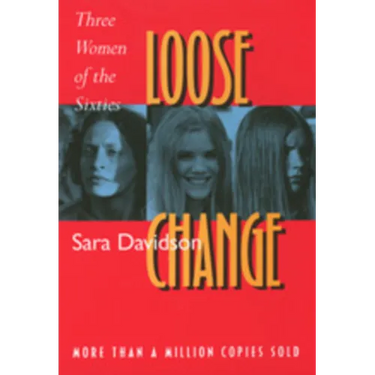 Loose Change: Three Women of the Sixties