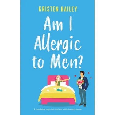 Am I Allergic to Men?: A completely laugh-out-loud and addictive page-turner