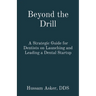 Beyond the Drill: A Strategic Guide for Dentists on Launching and Leading a Dental Startup