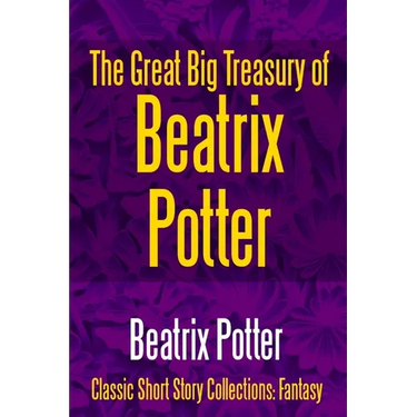 The Great Big Treasury of Beatrix Potter