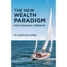 The New Wealth Paradigm For Financial Freedom