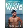 Rogue Wave: A Small Town Beach Romance