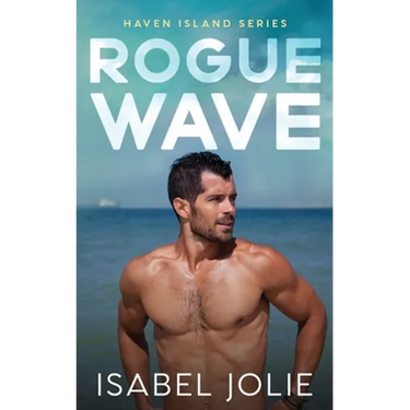 Rogue Wave: A Small Town Beach Romance