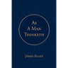 As a Man Thinketh