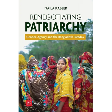 Renegotiating Patriarchy: Gender, Agency and the Bangladesh Paradox