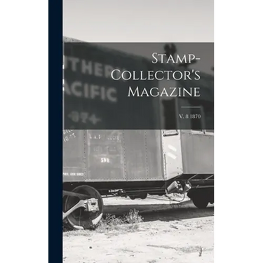 Stamp-collector's Magazine; v. 8 1870