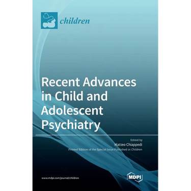 Recent Advances in Child and Adolescent Psychiatry