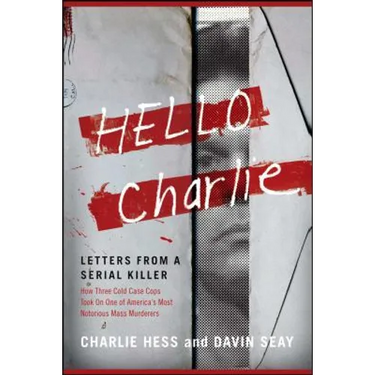 Hello Charlie: Letters from a Serial Killer