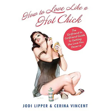 How To Love Like a Hot Chick
