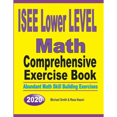 ISEE Lower Level Math Comprehensive Exercise Book: Abundant Math Skill Building Exercises