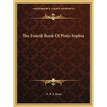 The Fourth Book Of Pistis Sophia