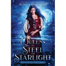 Queens of Steel and Starlight: A Complete Epic Fantasy Series