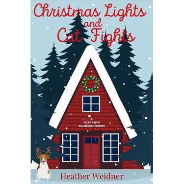 Christmas Lights and Cat Fights: A Jules Keene Glamping Mystery