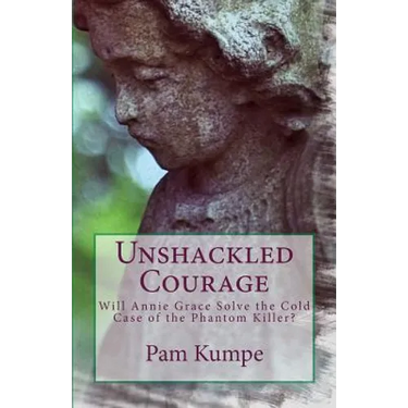 Unshackled Courage: Will Annie Grace Solve the Cold Case of the Phantom Killer?