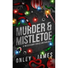 Murder & Mistletoe: A Necessary Evils Anthology
