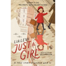 Just a Girl: A True Story of World War II