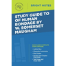 Study Guide to Of Human Bondage by W Somerset Maugham