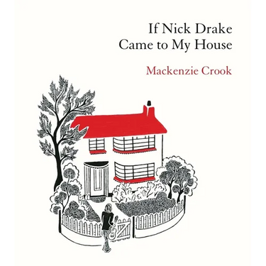 If Nick Drake Came to My House