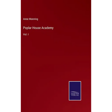 Poplar House Academy: Vol. I