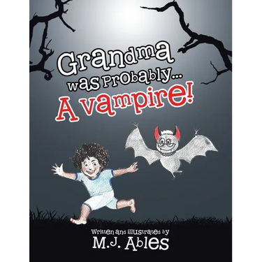 Grandma was Probably...A Vampire!