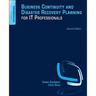 Business Continuity and Disaster Recovery Planning for IT Professionals