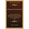Arbustrum Americanum: The American Grove, Or An Alphabetical Catalogue Of Forest Trees And Shrubs, Natives Of The American United States (1785)