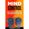 Mind Control: Deepening of a Dark Psychology Technique: How to Control People, NLP, Persuasion, Mental Defense Systems, Mental Trick