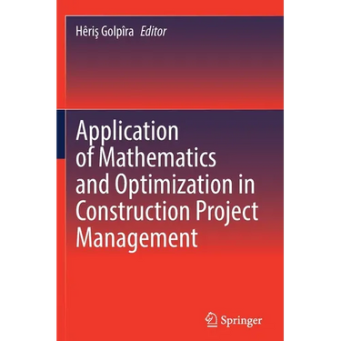 Application of Mathematics and Optimization in Construction Project Management