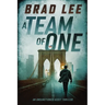 A Team of One: An Unsanctioned Asset Thriller