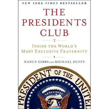 The Presidents Club: Inside the World's Most Exclusive Fraternity