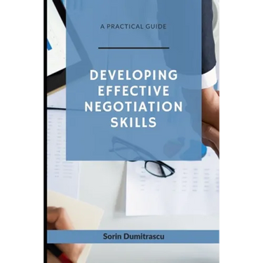 Developing Effective Negotiation Skills: A Practical Guide
