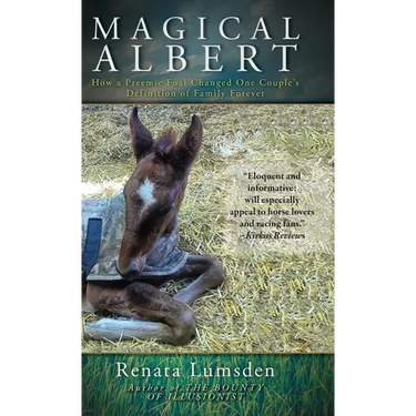 Magical Albert: How a Preemie Foal Changed One Couple's Definition of Family Forever