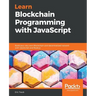 Learn Blockchain Programming with JavaScript: Build your very own Blockchain and decentralized network with JavaScript and Node.js