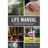Life Manual: The Unofficial Guide to Some of Life's Most Common Experiences