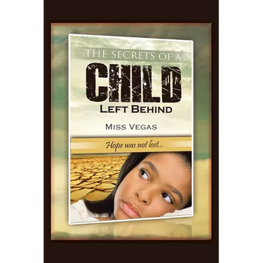 The Secrets of A Child Left Behind: Hope was not lost...