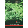 I Say Unto You - Vol. II