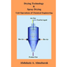 Drying Technology & Spray Drying: Unit Operations of Chemical Engineering