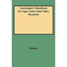 Genealogist's Handbook for Upper Saint John Valley Research