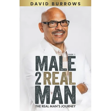 Male to Real Man - The Real Man's Journey