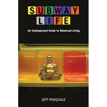Subway Life: An Underground Guide to Balanced Living