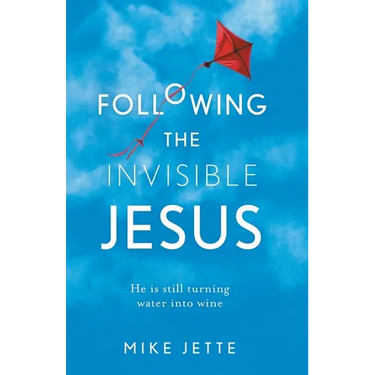 Following The Invisible Jesus: He is still turning water into wine