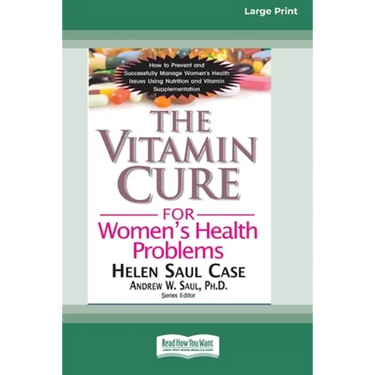 The Vitamin Cure for Women's Health Problems (16pt Large Print Edition)