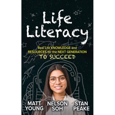Life Literacy: Real Life Knowledge and Resources for the Next Generation to Succeed