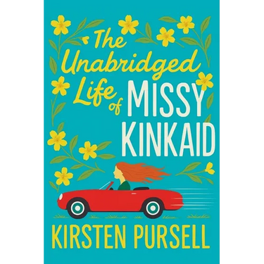 The Unabridged Life of Missy Kinkaid