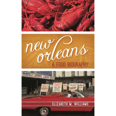 New Orleans: A Food Biography
