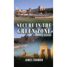 Secure in the Green Zone: Guarding the U.S. Embassy in Baghdad