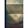 The Quest of the Absolute and Other Stories