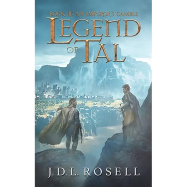 An Emperor's Gamble: Legend of Tal: Book 3